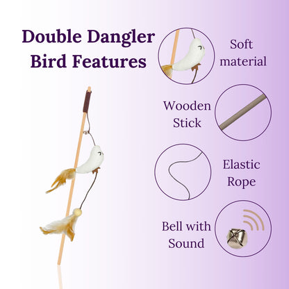 Double Dangler Bird Teaser Features